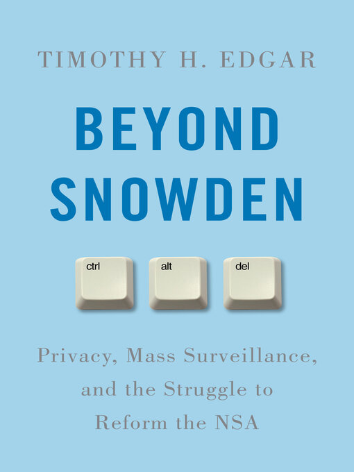 Title details for Beyond Snowden by Timothy H. Edgar - Available